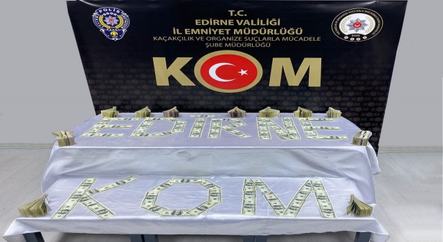 Edirne’de otomobilde sahte 138 bin 250 dolar ele geçirildi