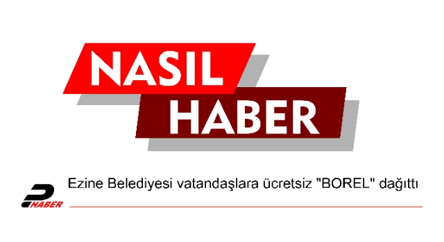 Ezine Belediyesi vatandaşlara ücretsiz "BOREL" dağıttı
