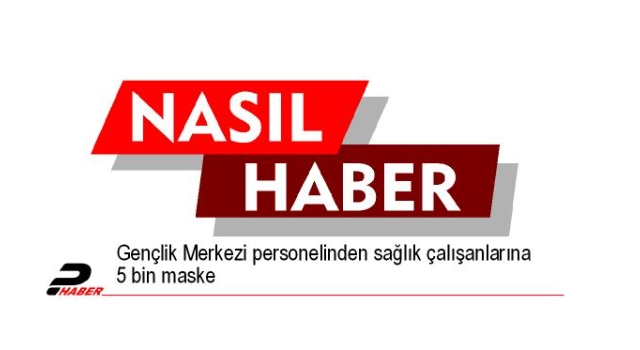 Gençlik Merkezi personelinden sağlık çalışanlarına 5 bin maske