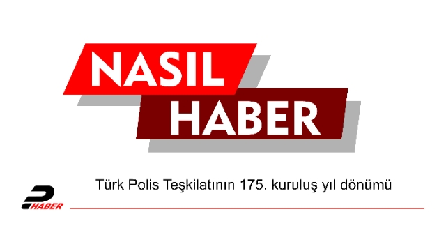 Türk Polis Teşkilatının 175. kuruluş yıl dönümü