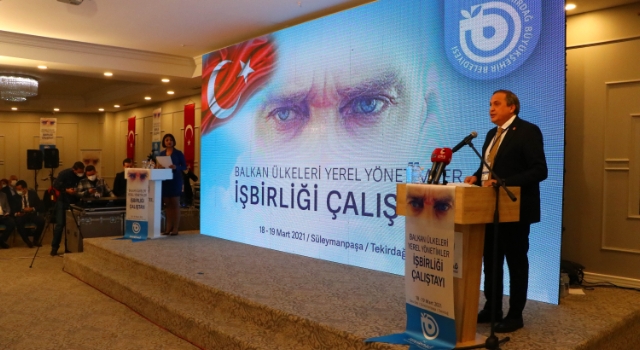 Tekirdağ’da ”Balkan Ülkeleri Yerel Yönetimler İşbirliği Çalıştayı” düzenlendi