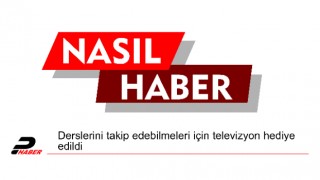 Derslerini takip edebilmeleri için televizyon hediye edildi