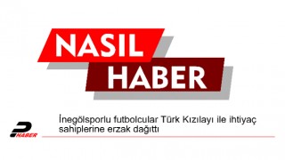 İnegölsporlu futbolcular Türk Kızılayı ile ihtiyaç sahiplerine erzak dağıttı
